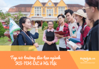 Top 40 trường đào tạo ngành Khách sạn - Nhà hàng - Du lịch ở Hà Nội