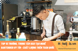 Top 15 trường, trung tâm đào tạo nghề Bartender uy tín - chất lượng trên toàn quốc