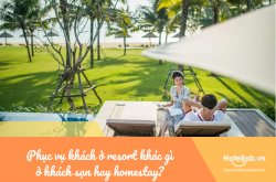 Phục vụ khách ở resort khác gì ở khách sạn hay homestay?