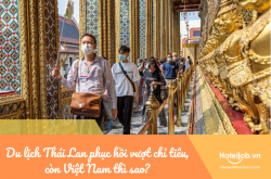 Du lịch Thái Lan phục hồi vượt chỉ tiêu, còn Việt Nam thì sao?