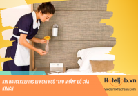 Khi Housekeeping bị nghi ngờ “thu nhầm” đồ của khách