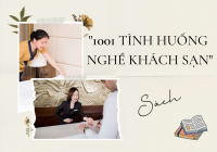 Sắp có Sách chia sẻ và xử lý tình huống Nghề Khách sạn cho dân ngành