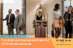 Tỷ lệ lấp đầy là gì? 3 cách hiệu quả tăng tỷ lệ lấp đầy cho khách sạn của bạn