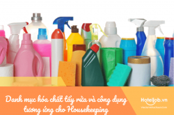Danh mục hóa chất tẩy rửa và công dụng tương ứng cực kỳ hữu ích cho Housekeeping