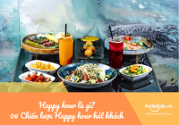 Happy hour là gì? Gọi tên 6 chiến lược Happy hour hút khách cho nhà hàng