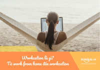 Workcation là gì? Từ 
