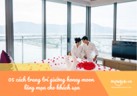 Chi tiết 5 cách trang trí giường Honey Moon lãng mạn cho khách sạn