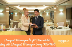 Banquet Manager là gì? Bản mô tả công việc Banquet Manager trong khách sạn - nhà hàng