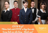 ENTP là gì? Nhóm tính cách ENTP có hợp làm việc trong lĩnh vực nhà hàng - khách sạn?