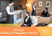 ETD là gì? Cách dùng ETD trong lĩnh vực nhà hàng - khách sạn