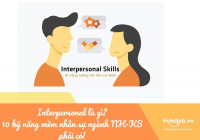 Interpersonal là gì? 10 kỹ năng mềm nhân sự ngành NH-KS phải có