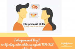 Interpersonal là gì? 10 kỹ năng mềm nhân sự ngành NH-KS phải có