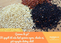 Quinoa là gì? Bí quyết để nấu hạt quinoa ngon, chuẩn vị, giữ nguyên dưỡng chất
