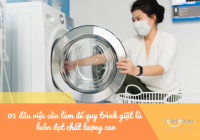 05 đầu việc cần làm để quy trình giặt là luôn đạt chất lượng cao