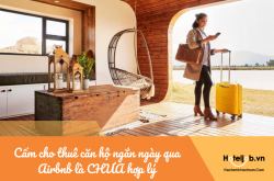 Cấm cho thuê căn hộ ngắn ngày qua Airbnb là CHƯA hợp lý