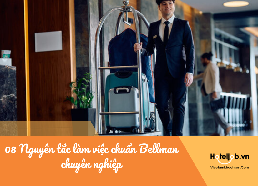 Học ngay 08 nguyên tắc làm việc của Bellman chuyên nghiệp