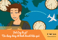 Jet Lag là gì? Tận dụng Jet Lag để kinh doanh khách sạn - du lịch hiệu quả