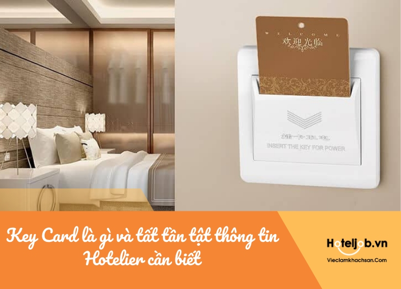 Key Card là gì và tất tần tật thông tin Hotelier cần biết