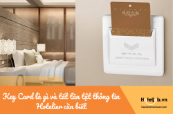 Key Card là gì và tất tần tật thông tin Hotelier cần biết