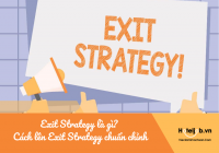 Exit Strategy là gì? Cách lên Exit Strategy chuẩn chỉnh cho Hotelier
