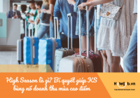 High Season là gì? Bí quyết giúp khách sạn bùng nổ doanh thu mùa cao điểm