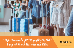 High Season là gì? Bí quyết giúp khách sạn bùng nổ doanh thu mùa cao điểm