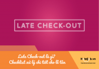 Late Check-out là gì? Checklist xử lý yêu cầu LCO cho lễ tân