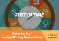 Just-in-time là gì? Ứng dụng Just-in-time trong khách sạn thế nào?