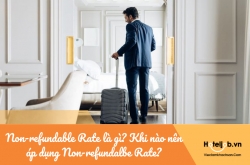 Non-refundable Rate là gì? Khi nào nên áp dụng Non-refundalbe Rate?
