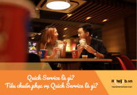 Quick Service là gì? Tiêu chuẩn phục vụ Quick Service là gì?