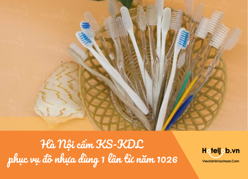 Hà Nội cấm Khách sạn - Khu du lịch phục vụ đồ nhựa dùng 1 lần từ năm 1026