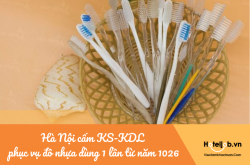 Hà Nội cấm Khách sạn - Khu du lịch phục vụ đồ nhựa dùng 1 lần từ năm 1026