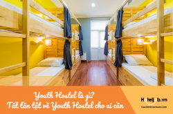 Youth Hostel là gì? Tất tần tật về Youth Hostel có thể bạn chưa biết