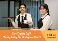 Zero Defects là gì? Hình thành “Tư duy không lỗi” để nâng cao chất lượng dịch vụ