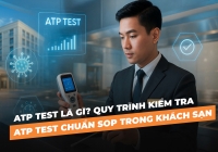 ATP test là gì? Quy trình kiểm tra ATP test chuẩn SOP trong khách sạn