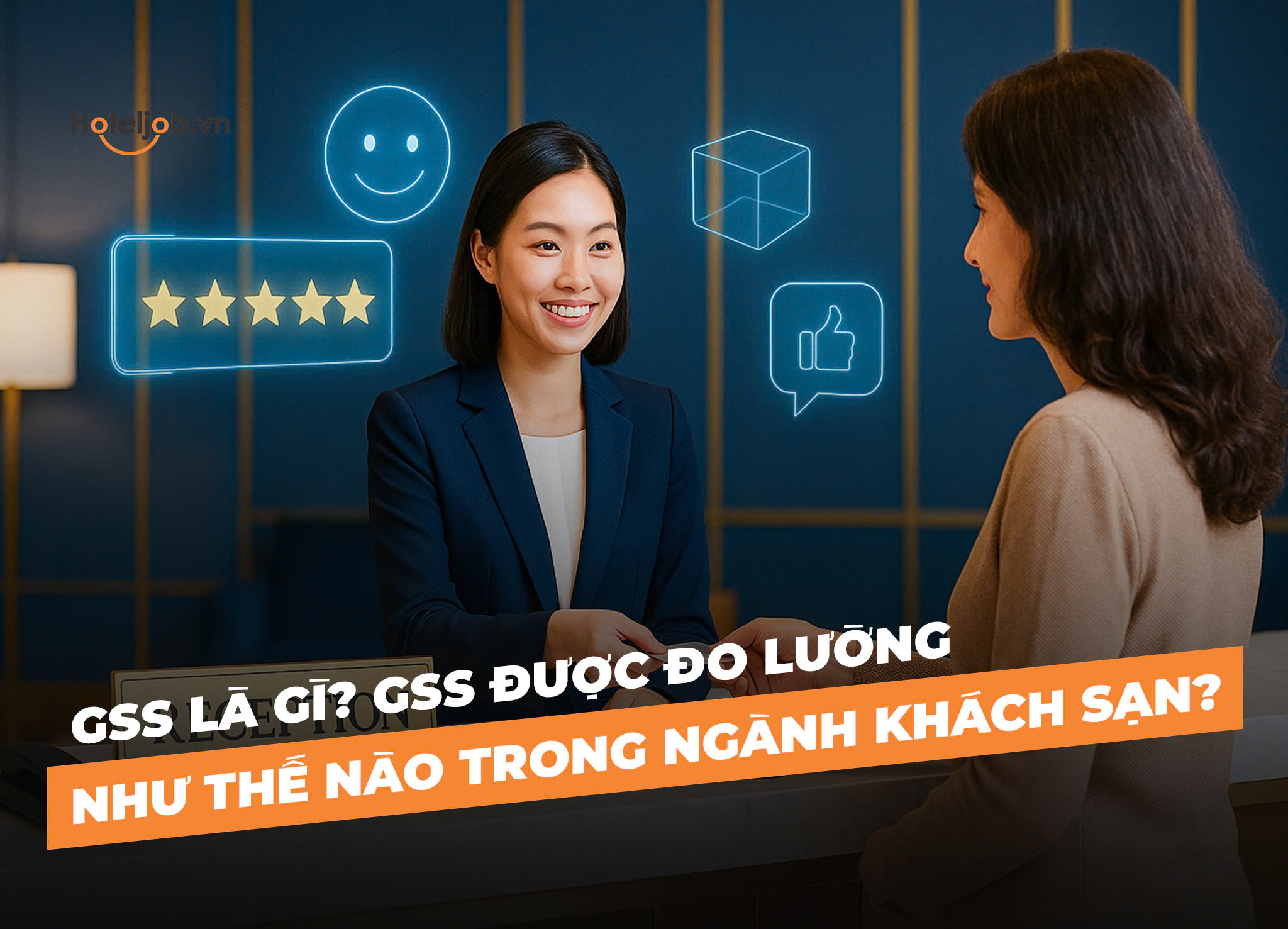 GSS là gì? GSS được đo lường như thế nào trong ngành khách sạn?