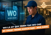 WO là gì? Quy trình tạo WO cho kỹ thuật trong KS-NH