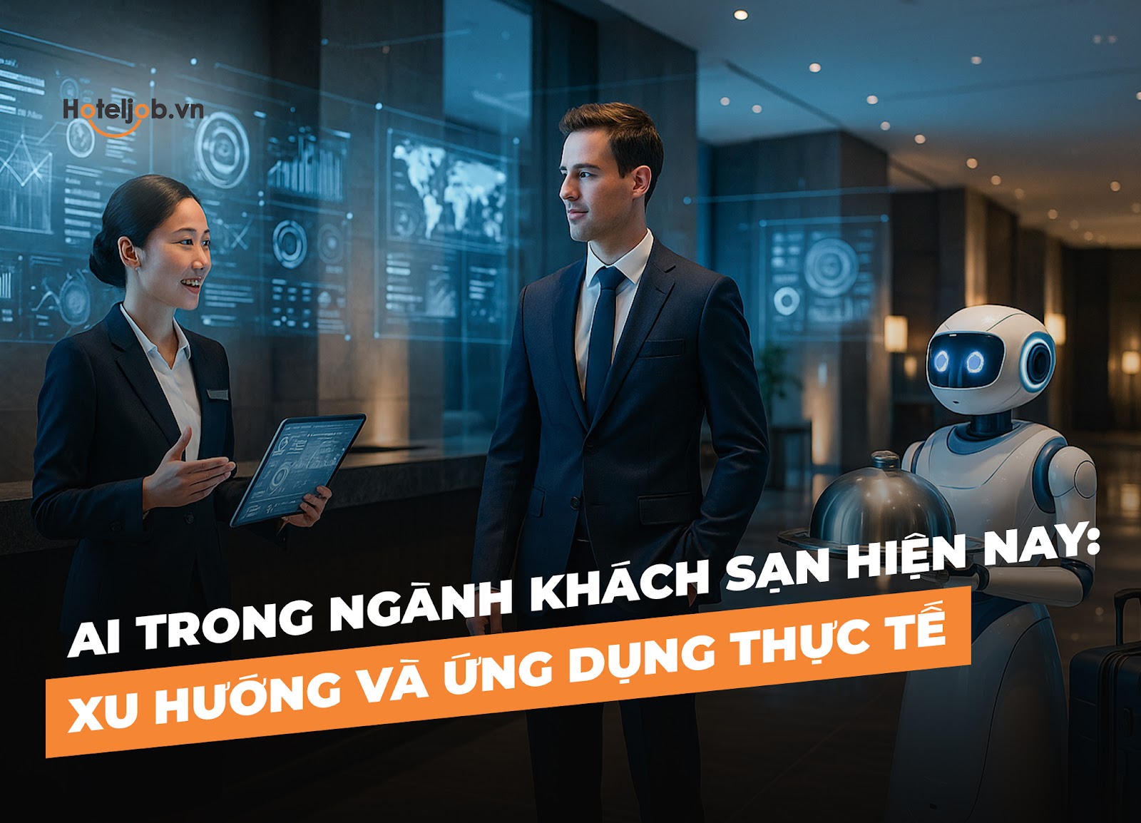 AI Trong Ngành Khách Sạn Hiện Nay: Xu Hướng và Ứng Dụng Thực Tế