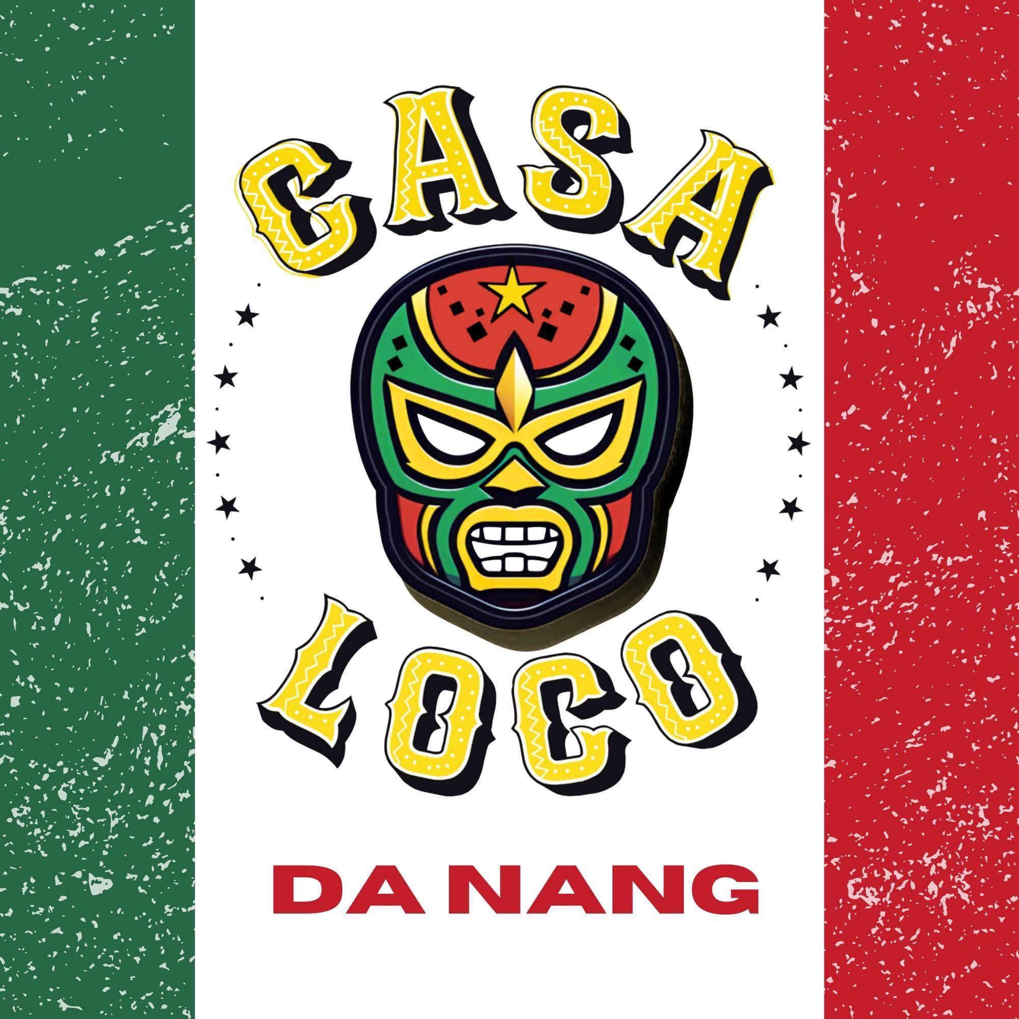 Casa Loco Da Nang - Mexican Restaurant 