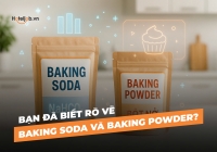 Bạn đã biết rõ về Baking Soda và Baking Powder?