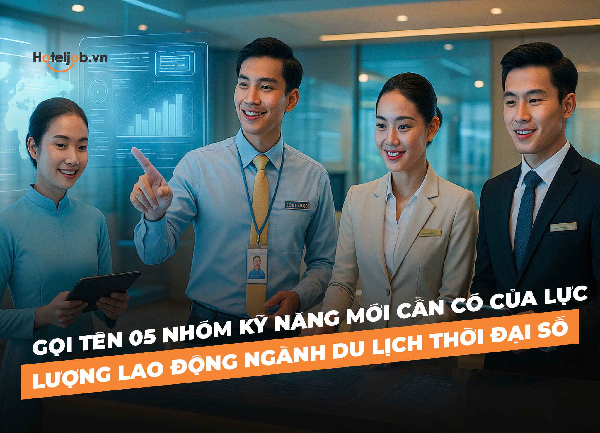Gọi tên 05 nhóm kỹ năng mới cần có của lực lượng lao động ngành Du lịch thời đại số