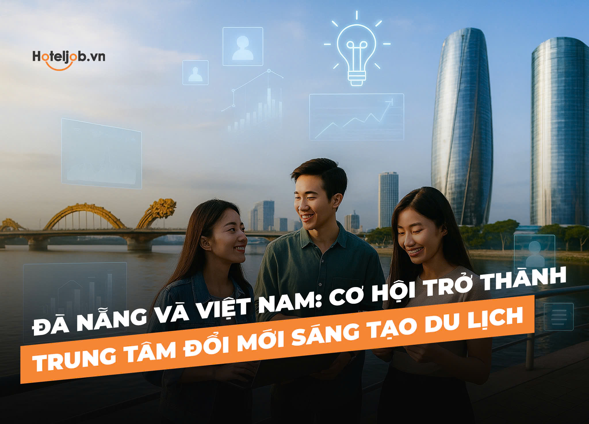 Đà Nẵng và Việt Nam: Cơ hội trở thành trung tâm đổi mới sáng tạo du lịch