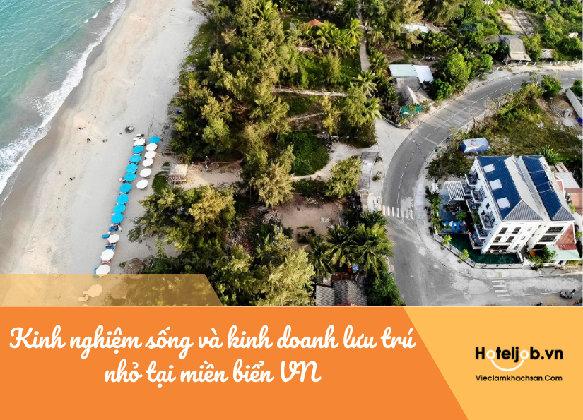 [Tip hay gửi Bạn] Kinh nghiệm sống và kinh doanh lưu trú nhỏ tại miền biển Việt Nam