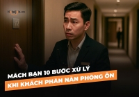 Mách bạn 10 bước xử lý khi khách phàn nàn phòng ồn 