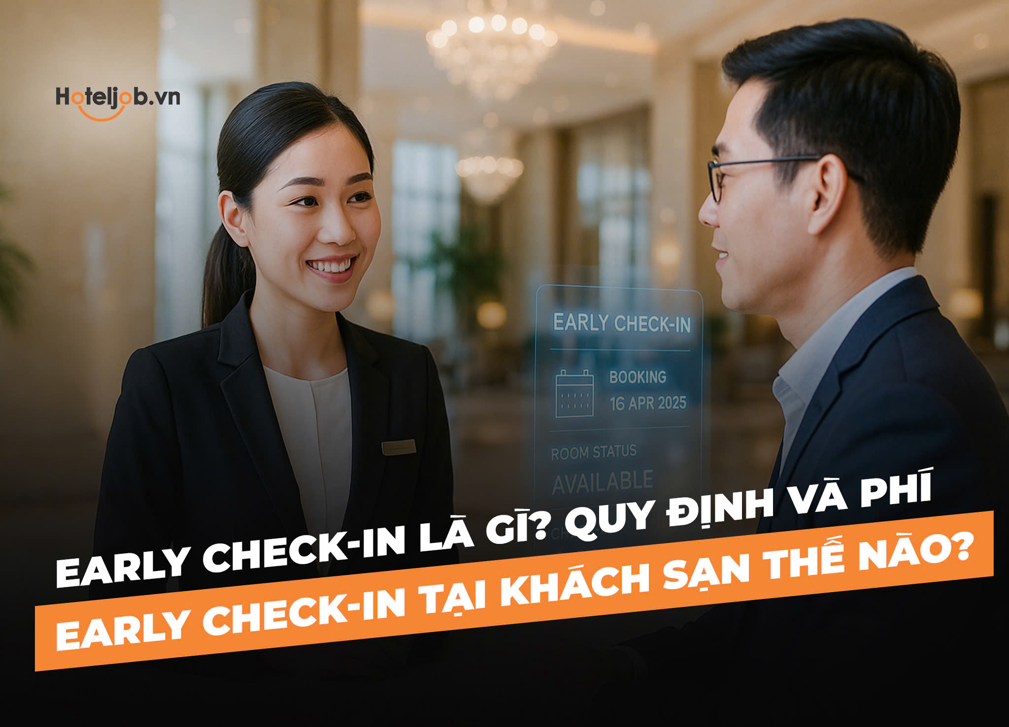 Early Check-in là gì? Quy định và Phí Early Check-in tại Khách sạn thế nào?
