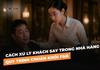 Cách xử lý khách say trong nhà hàng: Quy trình chuẩn khối F&B