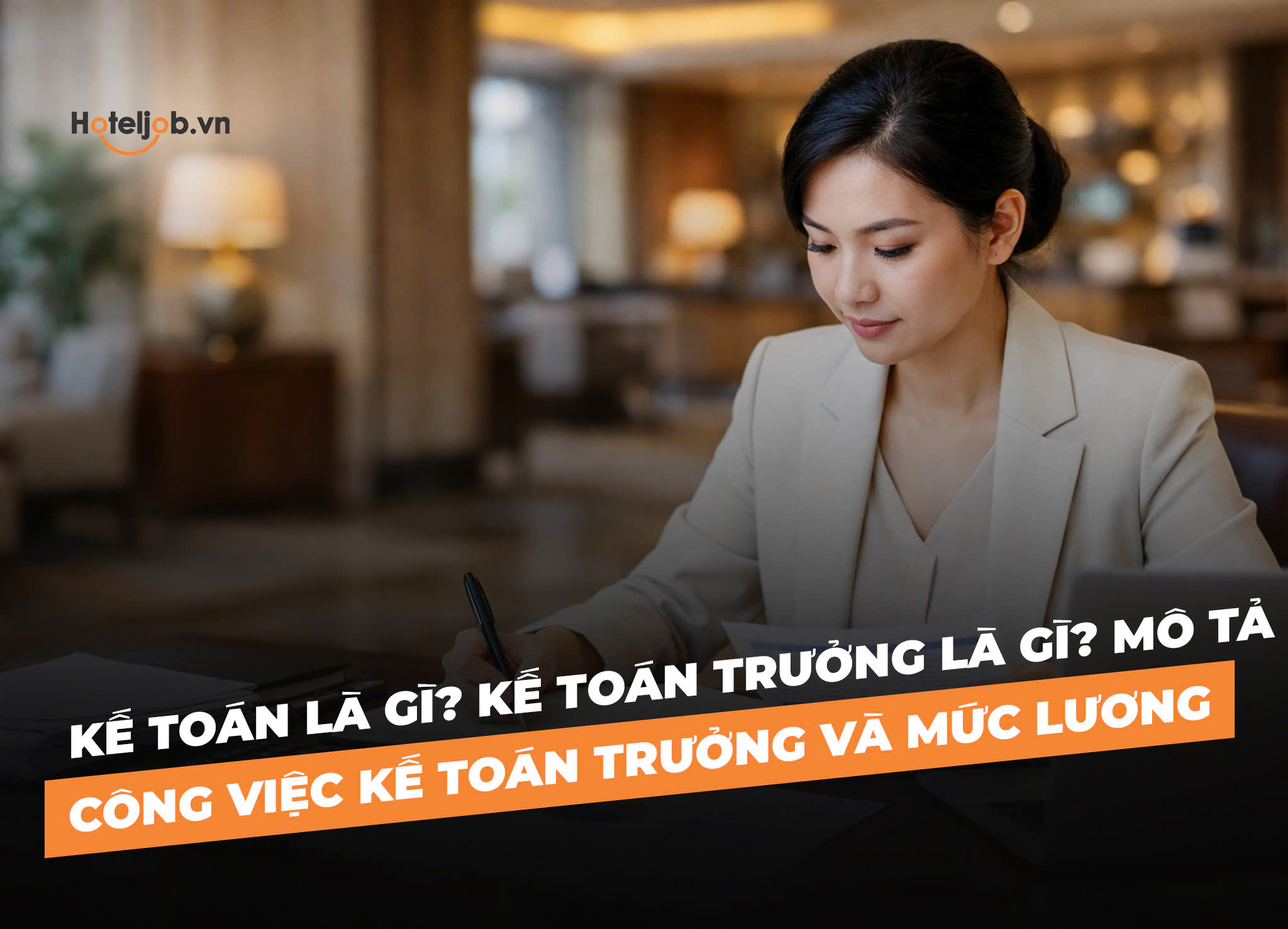 Kế toán là gì? Kế toán trưởng là gì? Mô tả công việc kế toán trưởng và mức lương