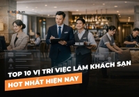 Top 10 vị trí việc làm khách sạn HOT nhất hiện nay