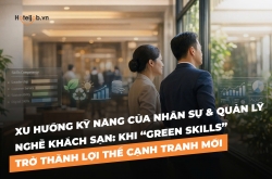 Xu hướng kỹ năng của nhân sự & quản lý Nghề Khách sạn: Khi “green skills” trở thành lợi thế cạnh tranh mới