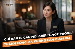 Chỉ bạn 10 câu nói giúp “Chốt Phòng” thành công mà không cần giảm giá